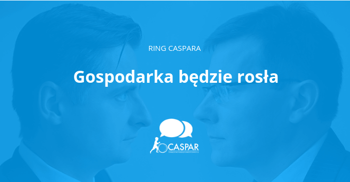 Ring Caspara, Gospodarka będzie rosła