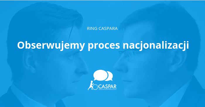 Ring Caspara, Obserwujemy proces nacjonalizacji